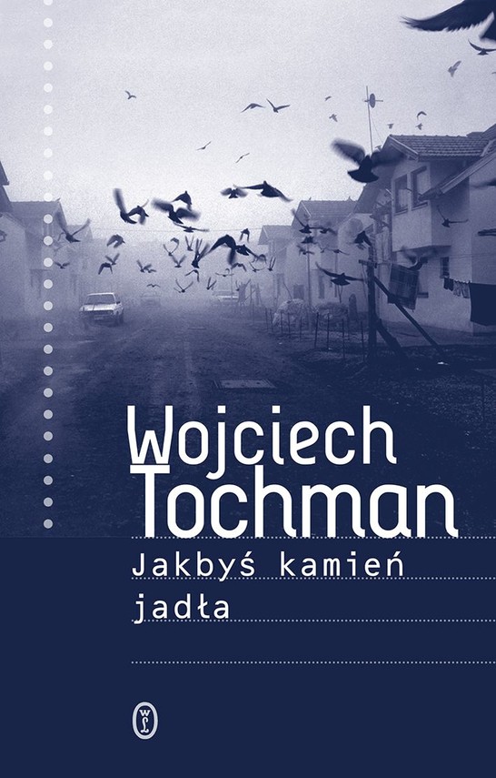 okładka Jakbyś kamień jadła książka | Wojciech Tochman