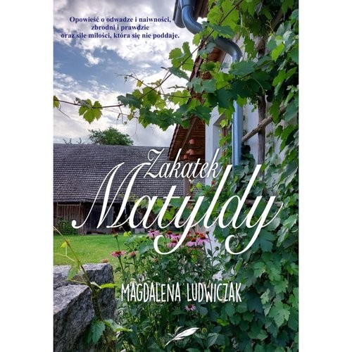 okładka Zakątek Matyldy książka | Magdalena Ludwiczak