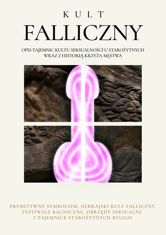 okładka Kult Falliczny. Opis tajemnic kultu seksualności u starożytnych wraz z historią krzyża męstwa ebook | epub, mobi, pdf | Hargrave Jennings