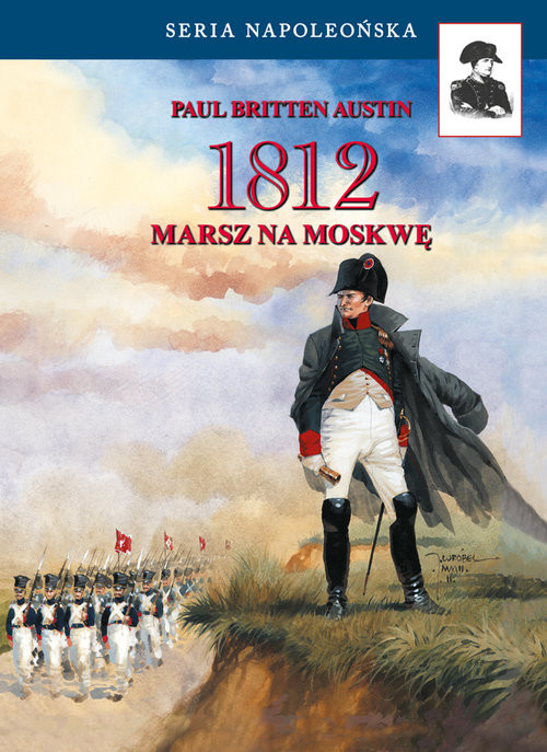 okładka 1812. Marsz na Moskwę książka | Paul Britten Austin
