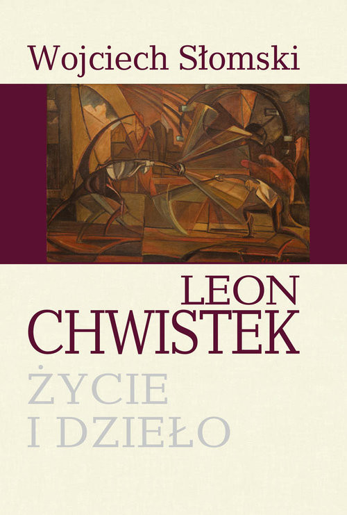okładka Leon Chwistek. Życie i dzieło książka | Wojciech Słomski