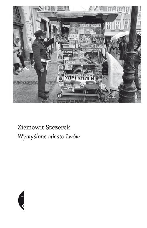 okładka Wymyślone miasto Lwów książka | Ziemowit Szczerek