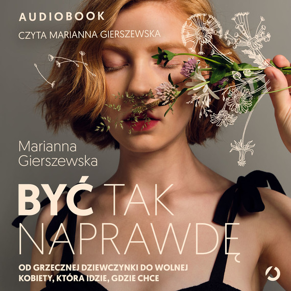 okładka Być tak naprawdę audiobook | MP3 | Marianna Gierszewska