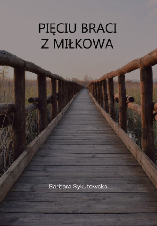 okładka Pięciu braci z Miłkowa książka | Sykutowska Barbara