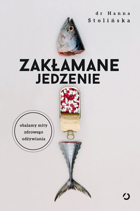 okładka Zakłamane jedzenie ebook | epub, mobi | dr Hanna Stolińska