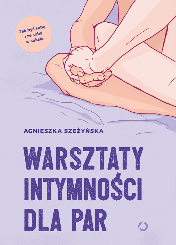 okładka Warsztaty intymności dla par ebook | epub, mobi | Agnieszka Szeżyńska