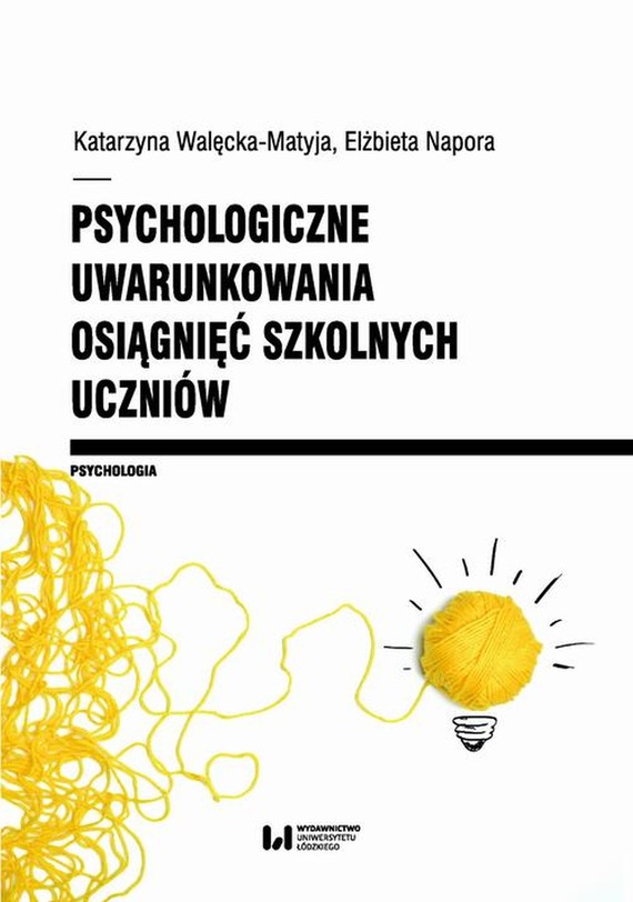 okładka Psychologiczne uwarunkowania osiągnięć szkolnych uczniów ebook | pdf | Katarzyna Walęcka-Matyja, Elżbieta Napora