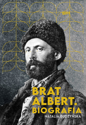 okładka Brat Albert. Biografia (2022)
 książka | Natalia Budzyńska