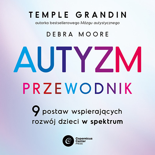 okładka Autyzm. Przewodnik audiobook | MP3 | Debra Moore, Temple Grandin