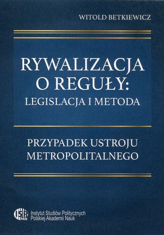 Rywalizacja o reguły: legislacja i metoda.