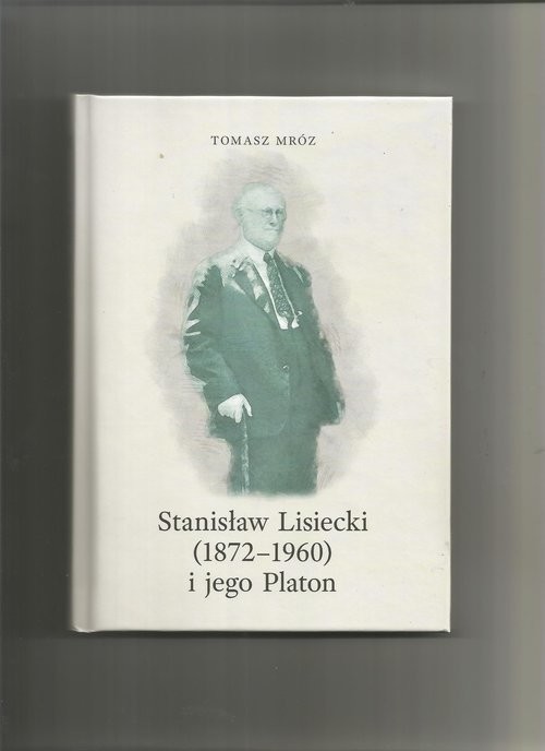 okładka Stanisław Lisiecki (1872-1960) i jego Platon książka | Tomasz Mróz