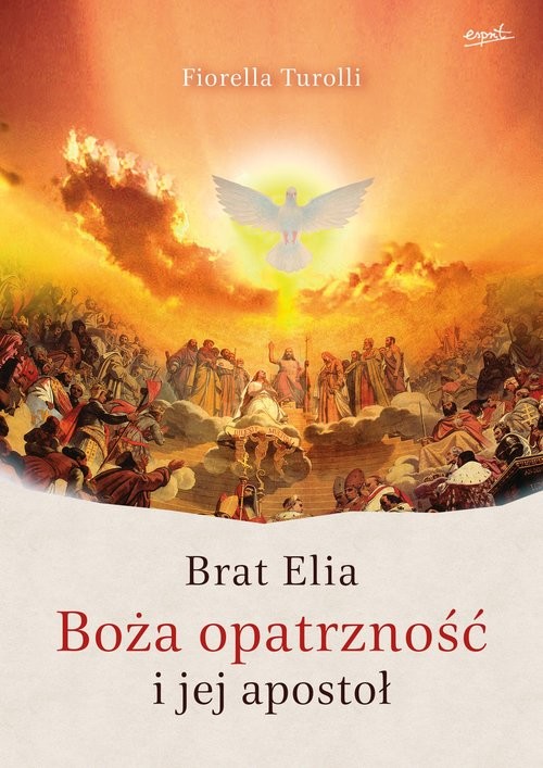 okładka Brat Elia Boża opatrzność i jej apostoł książka | Fiorella Turolli