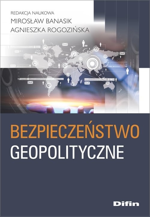 okładka Bezpieczeństwo geopolityczne książka | Mirosław Banasik, Agnieszka Rogozińska