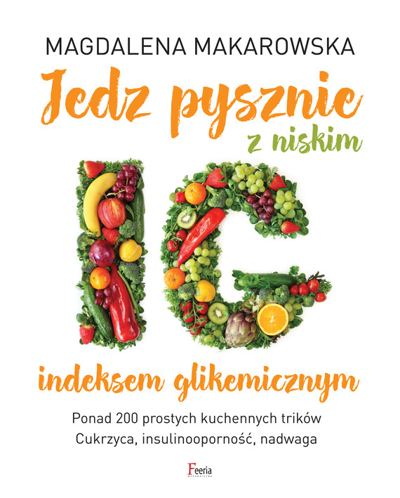 okładka Jedz pysznie z niskim indeksem glikemicznym ebook | epub, mobi | Magdalena Makarowska