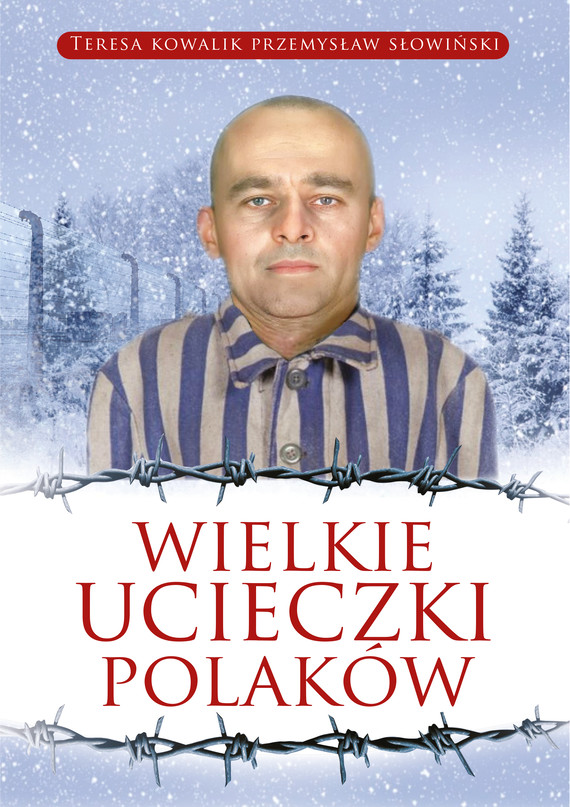 okładka Wielkie ucieczki Polaków ebook | epub, mobi | Teresa Kowalik, Przemysław Słowiński