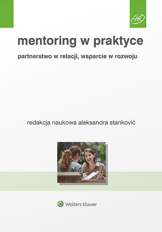 Mentoring w praktyce. Partnerstwo w relacji, wsparcie w rozwoju (pdf)