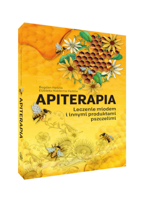 Apiterapia Leczenie miodem i innymi produktami pszczelimi