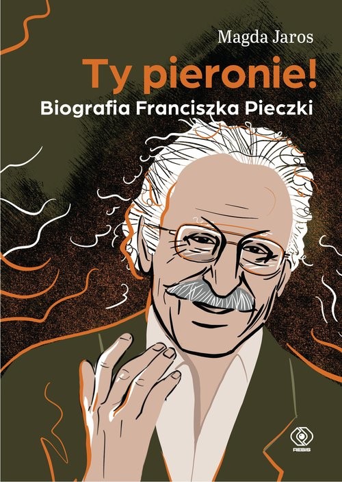 okładka Ty pieronie! Biografia Franciszka Pieczki książka | Magda Jaros
