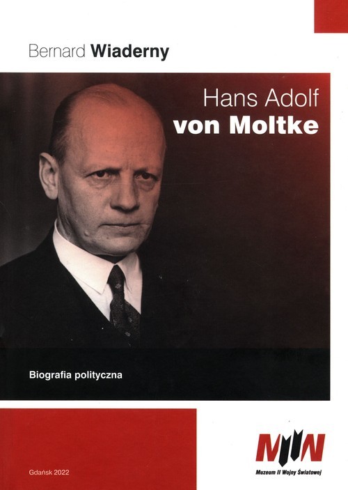 okładka Hans Adolf von Moltke Biografia polityczna książka | Bernard Wiaderny
