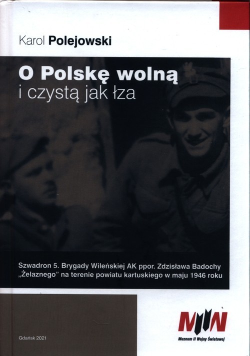 okładka O Polskę wolną i czystą jak łza książka | Karol Polejowski
