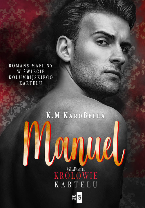 okładka Manuel. Królowie kartelu #2 książka | K.M KaroBella
