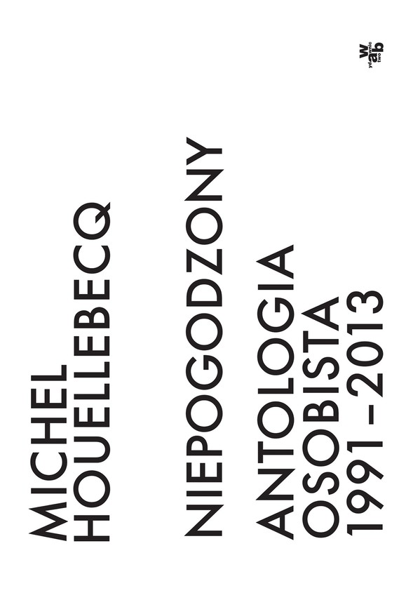 okładka Niepogodzony. Antologia osobista 1991–2013 ebook | epub, mobi | Michel Houellebecq