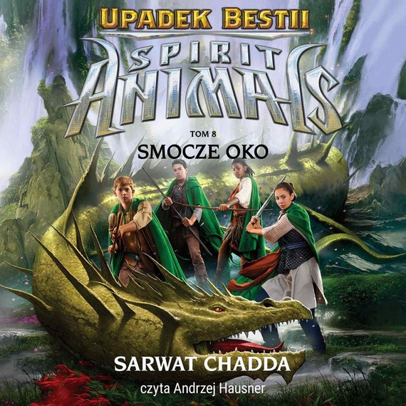 okładka Spirit Animals. Upadek bestii. Smocze oko audiobook | MP3 | Sarwat Chadda