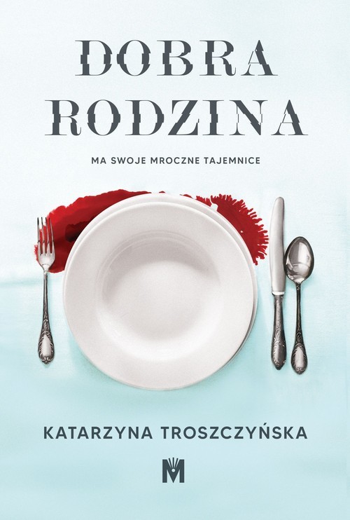 okładka Dobra rodzina książka | Katarzyna Troszczyńska