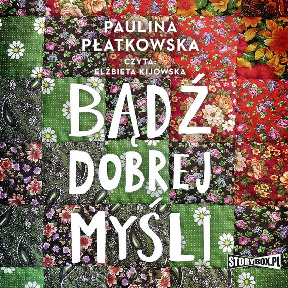 okładka Bądź dobrej myśli audiobook | MP3 | Paulina Płatkowska