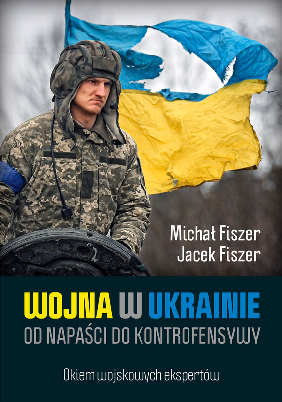 okładka Wojna w Ukrainie. Od napaści do kontrofensywy ebook | epub, mobi | Michał Fiszer