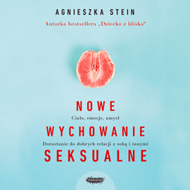 okładka Nowe wychowanie seksualne audiobook | MP3 | Agnieszka Stein