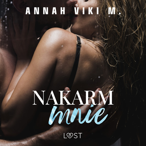okładka Nakarm mnie – opowiadanie erotyczne audiobook | MP3 | Annah Viki M.