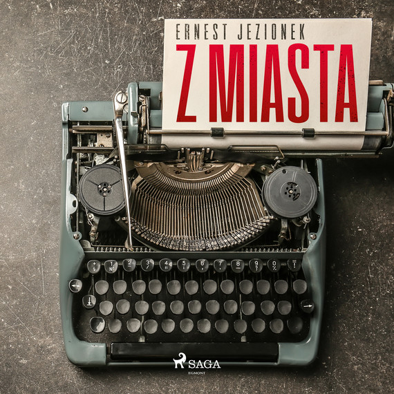 okładka Z miasta audiobook | MP3 | Ernest Jezionek