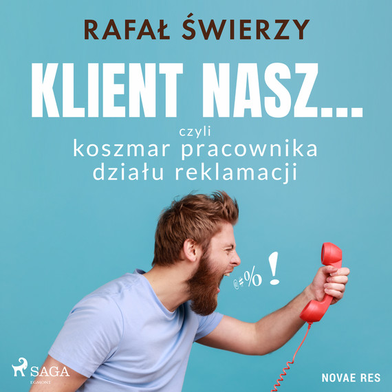 okładka Klient nasz... czyli koszmar pracownika działu reklamacji audiobook | MP3 | Rafał Świerzy