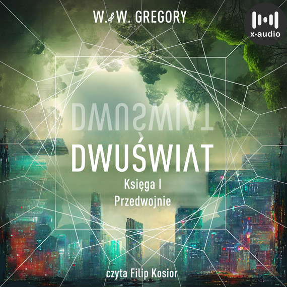 okładka Dwuświat. Księga I Przedwojnie audiobook | MP3 | W. &amp; W. Gregory