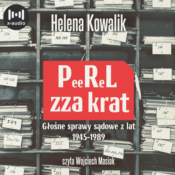 okładka PeeReL zza krat. Głośne sprawy sądowe z lat 1945-1989 audiobook | MP3 | Helena Kowalik