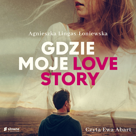 okładka Gdzie moje love story audiobook | MP3 | Agnieszka Lingas-Łoniewska