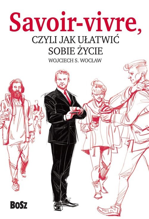 okładka Savoir vivre, czyli jak ułatwić sobie życie książka | Wocław Wojciech