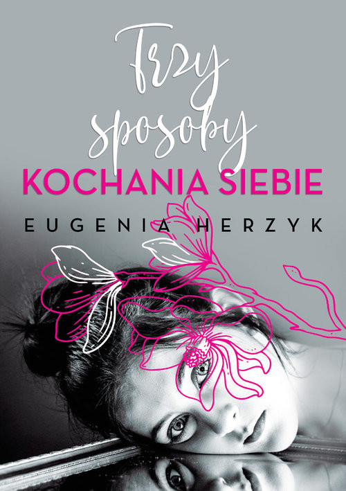 okładka Trzy sposoby kochania siebie książka | Eugenia Herzyk