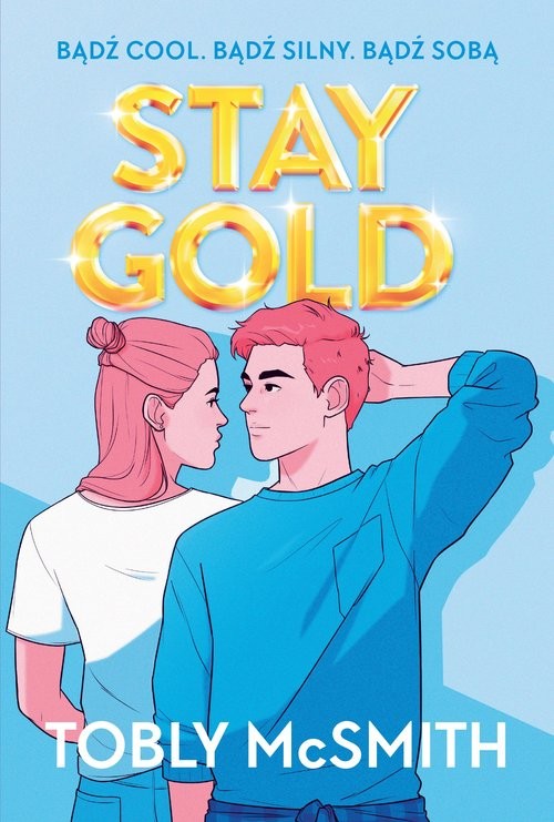 okładka Stay Gold książka | Tobly McSmith