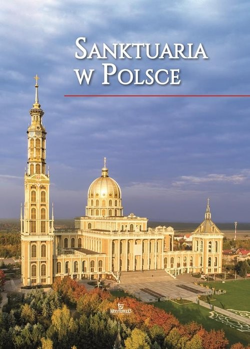 okładka Sanktuaria w Polsce książka | Szybiński Robert, Krzyżanowski Teofil