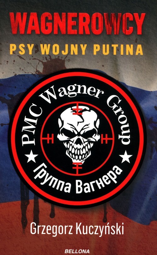 okładka Wagnerowcy Psy wojny Putina książka | Kuczyński Grzegorz