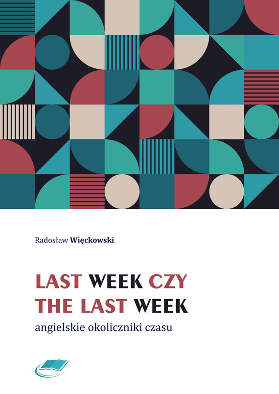okładka Last week czy the last week. Angielskie okoliczniki czasu ebook | pdf | Radosław Więckowski