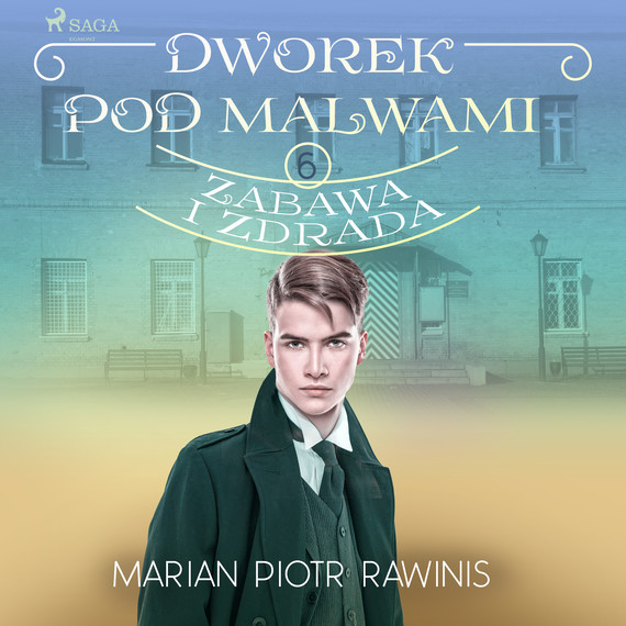 okładka Dworek pod Malwami 6 - Zabawa i zdrada audiobook | MP3 | Marian Piotr Rawinis