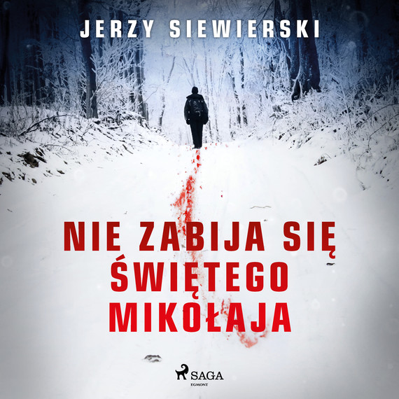 okładka Nie zabija się Świętego Mikołaja audiobook | MP3 | Jerzy Siewierski