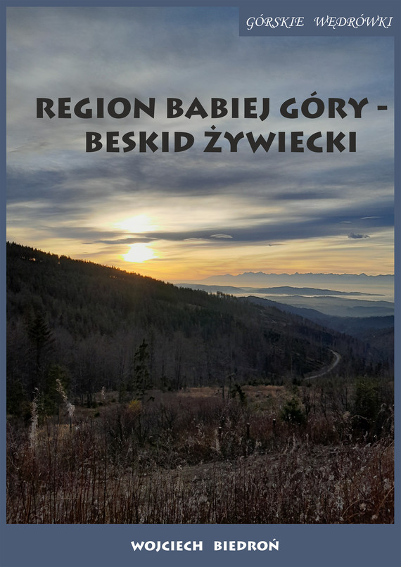 okładka Region Babiej Góry – Beskid Żywiecki ebook | epub, mobi | Wojciech Biedroń