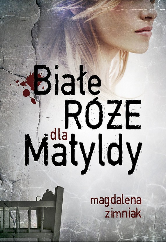 okładka Białe róże dla Matyldy ebook | epub, mobi | Magdalena Zimniak