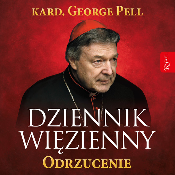 okładka Dziennik Więzienny T II Odrzucenie audiobook | MP3 | George Pell