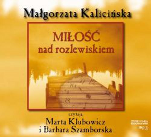okładka Miłość nad rozlewiskiem audiobook | MP3 | Małgorzata Kalicińska