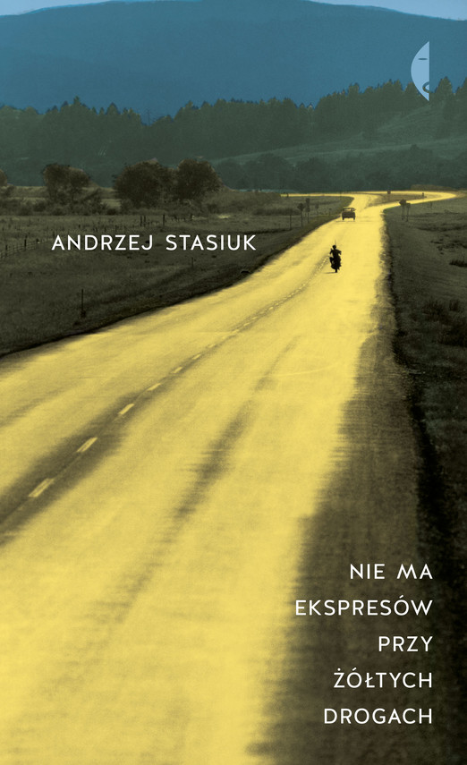 okładka Nie ma ekspresów przy żółtych drogach ebook | epub, mobi | Andrzej Stasiuk